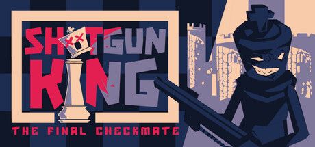 Okładka gry Shotgun King: The Final Checkmate